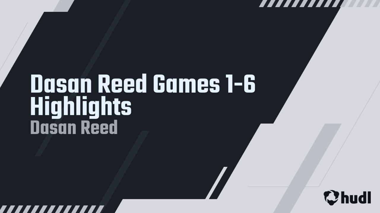 Dasan Reed Games 1-6 Highlights - Dasan Reed highlights - Hudl