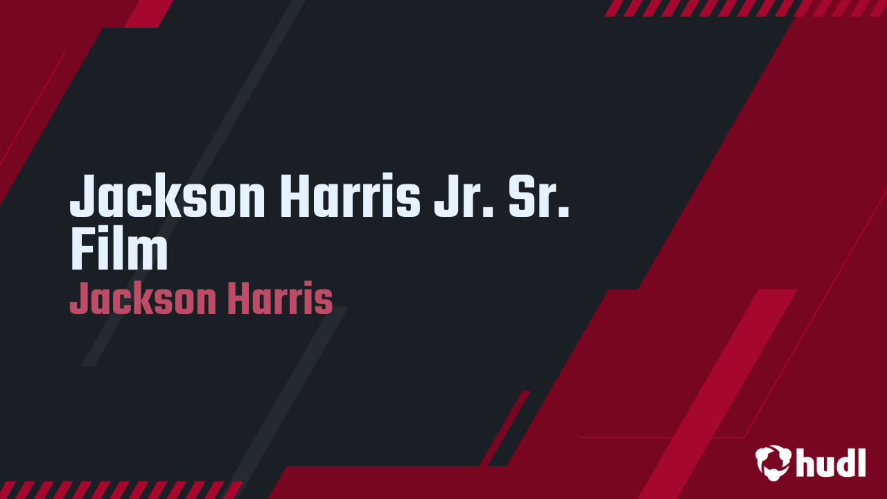 Jackson Harris Jr. Sr. Film - Jackson Harris highlights - Hudl
