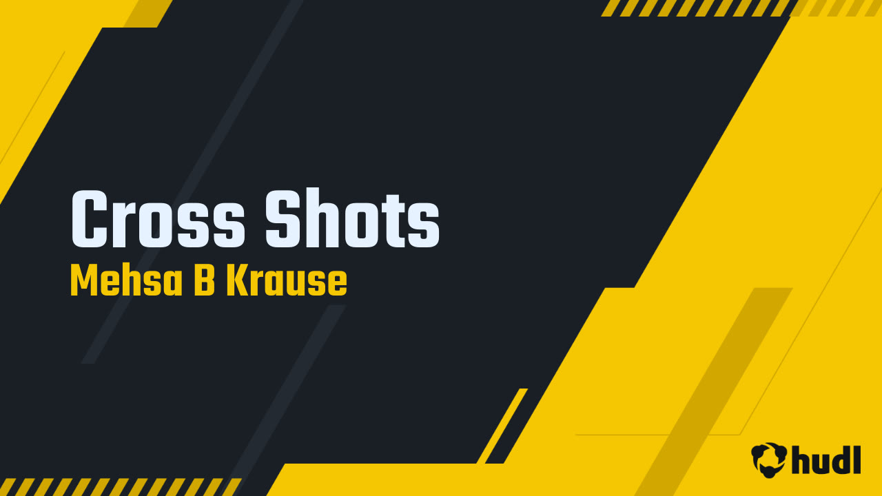Cross Shots - Mehsa Krause highlights - Hudl