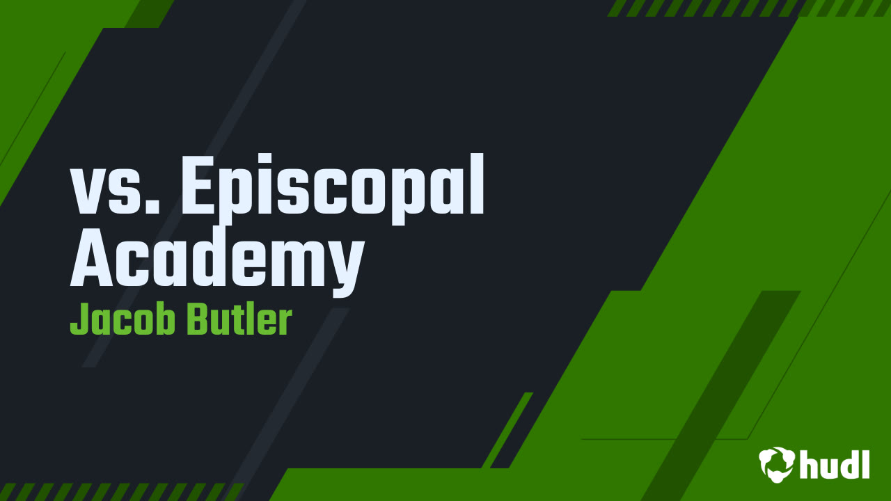 vs. Episcopal Academy - Jacob Butler highlights - Hudl