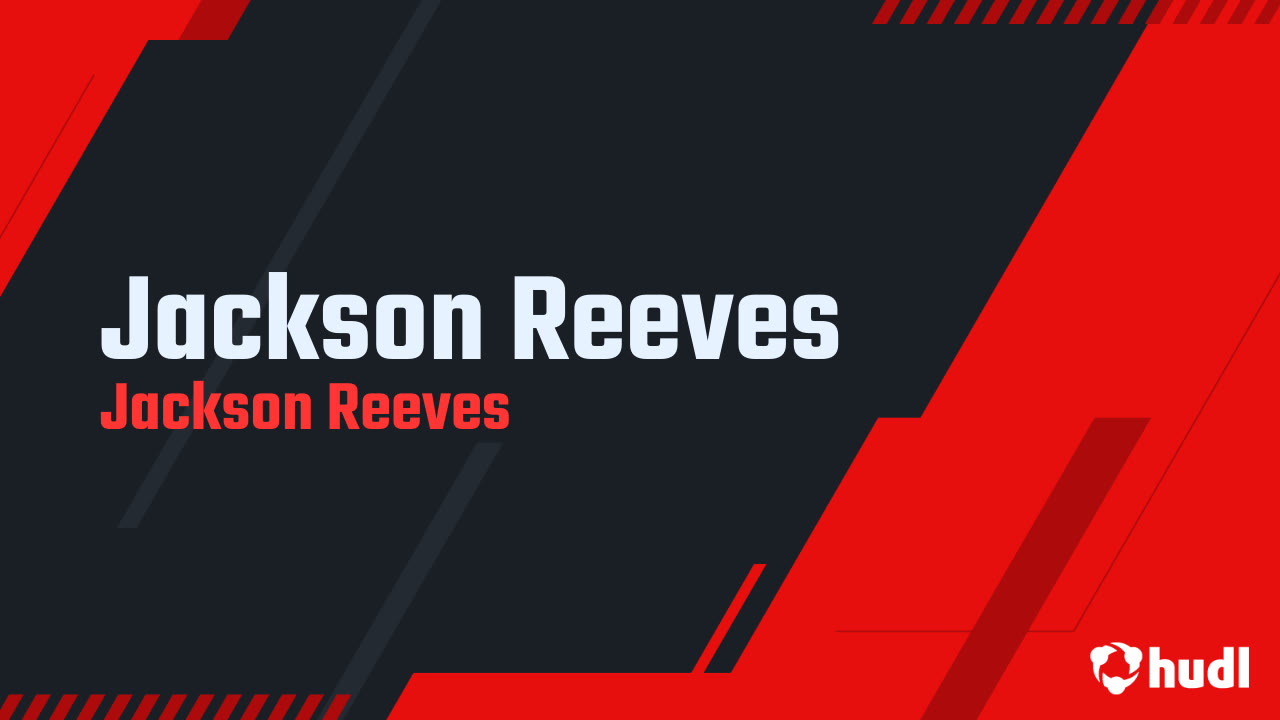 Jackson Reeves E Jackson Reeves - Jackson Reeves highlights - Hudl