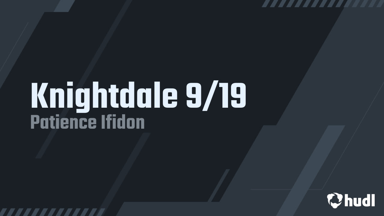 Knightdale 9/19 Patience Ifidon highlights Hudl