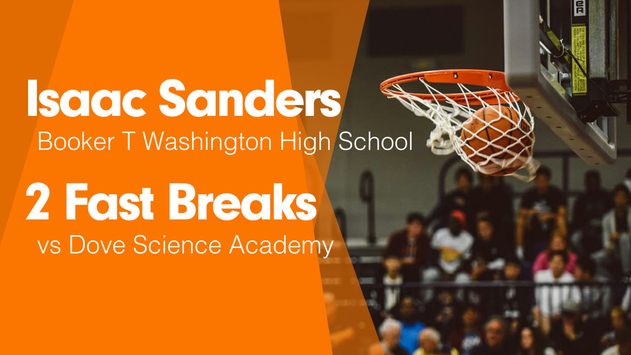 2 Fast Breaks vs Dove Science Academy - Isaac Sanders highlights - Hudl