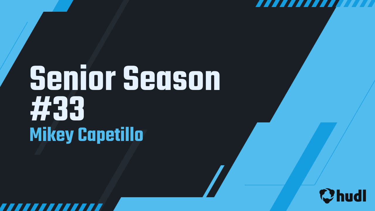 Senior Season #33 - Mikey Capetillo highlights - Hudl