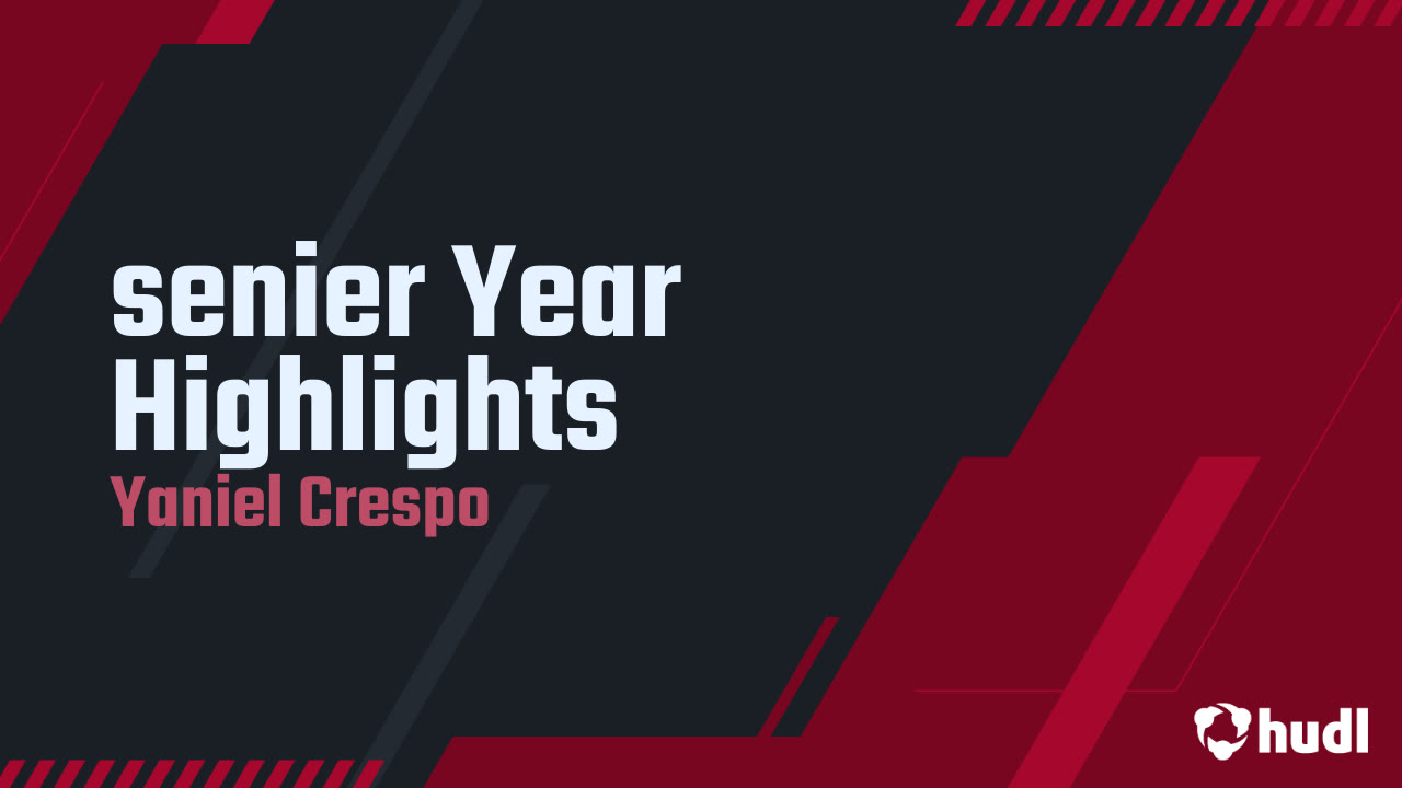 senier Year Highlights - Yaniel Crespo highlights - Hudl