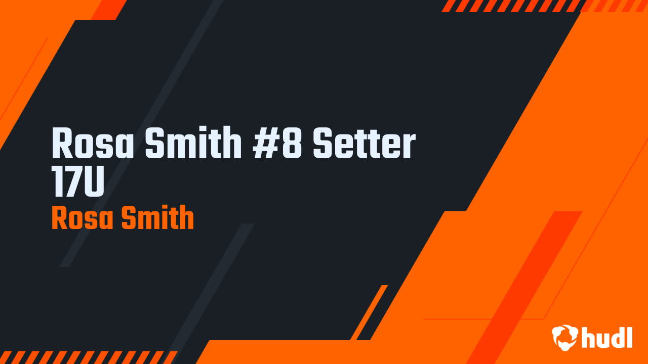 Rosa Smith #8 Setter 17U - Rosa Smith highlights - Hudl