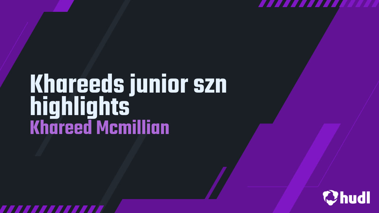 Khareeds junior szn highlights - Khareed Mcmillian highlights - Hudl