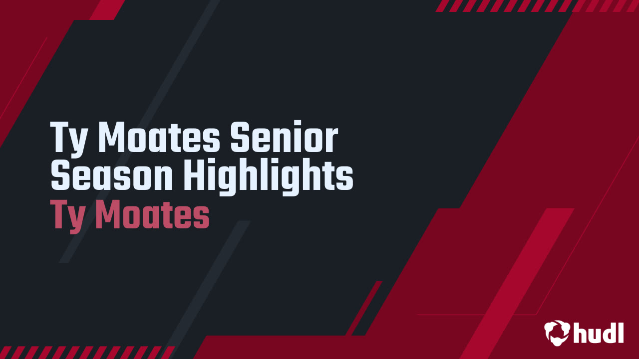 Ty Moates Senior Season Highlights - Ty Moates highlights - Hudl
