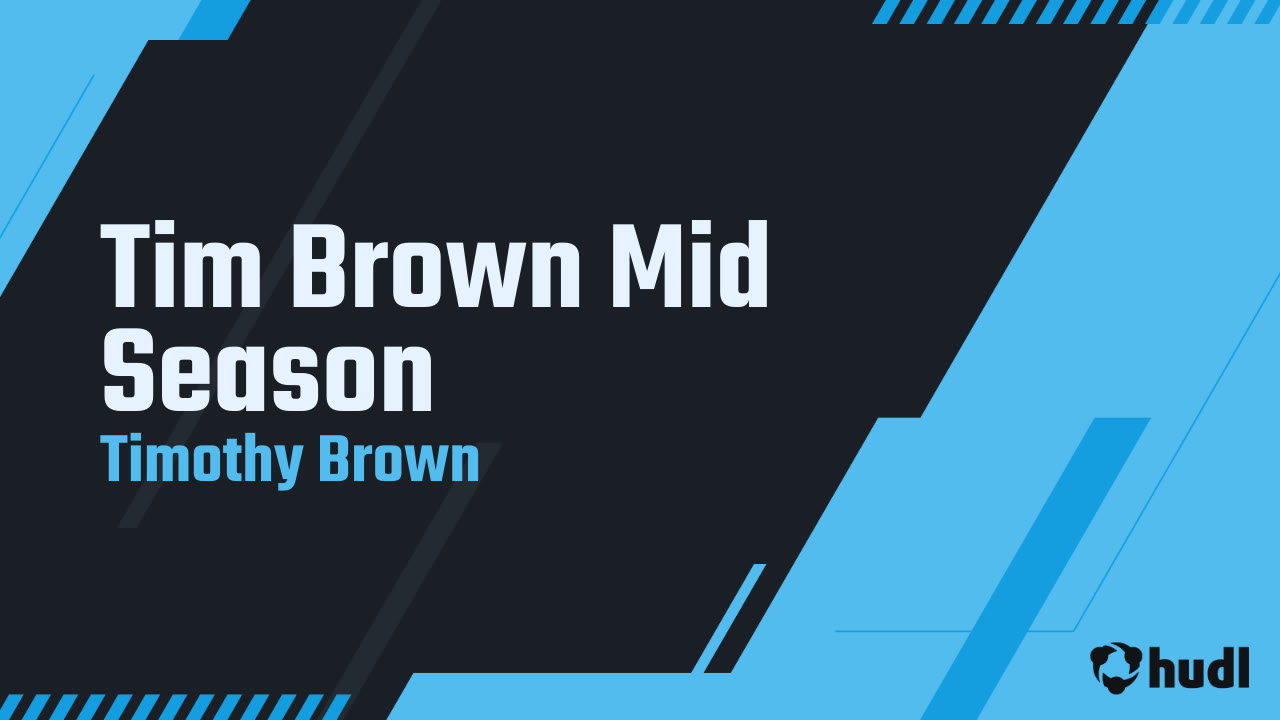 Tim Brown Mid Season - Timothy Brown highlights - Hudl
