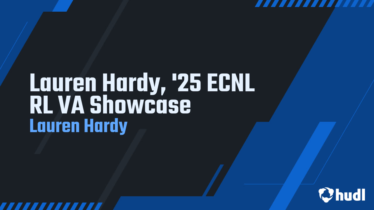 Lauren Hardy, '25 ECNL RL VA Showcase Lauren Hardy highlights Hudl