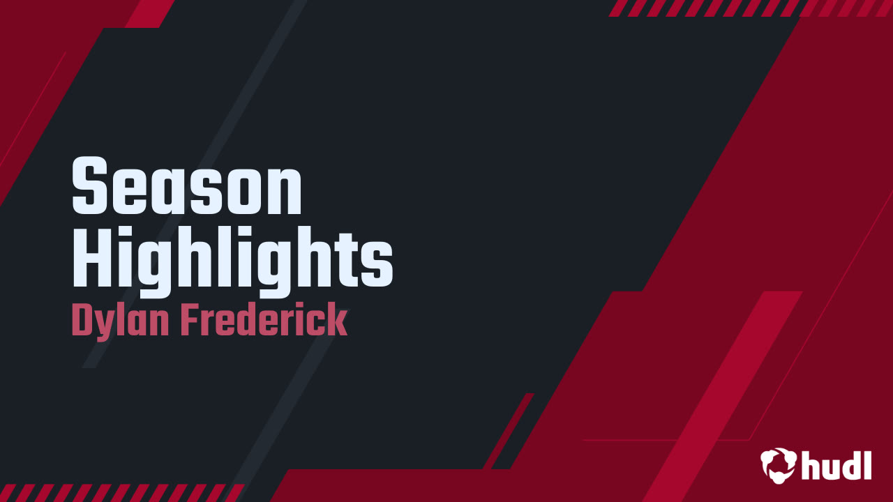 Season Highlights - Dylan Frederick highlights - Hudl