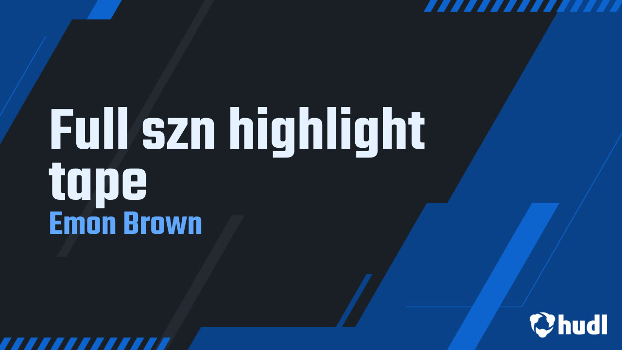 Full szn highlight tape - Emon Brown highlights - Hudl