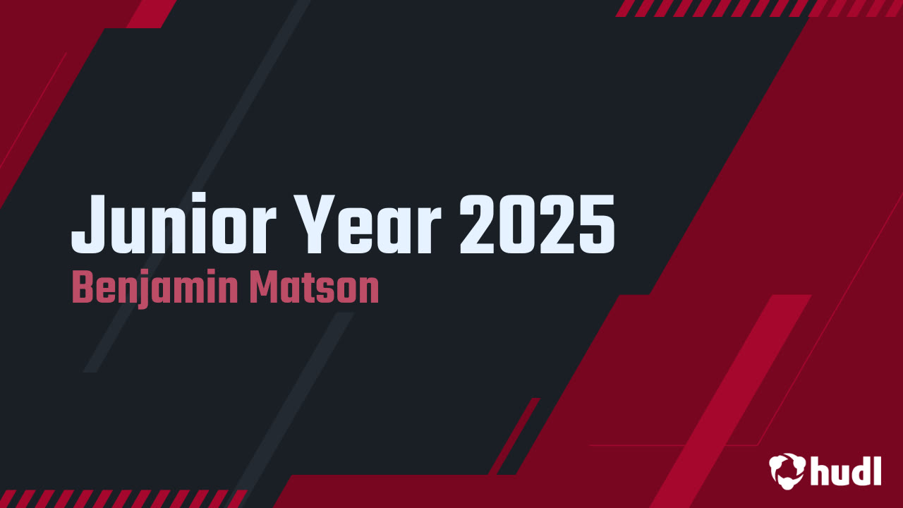 Junior Year 2025 - Benjamin Matson highlights - Hudl