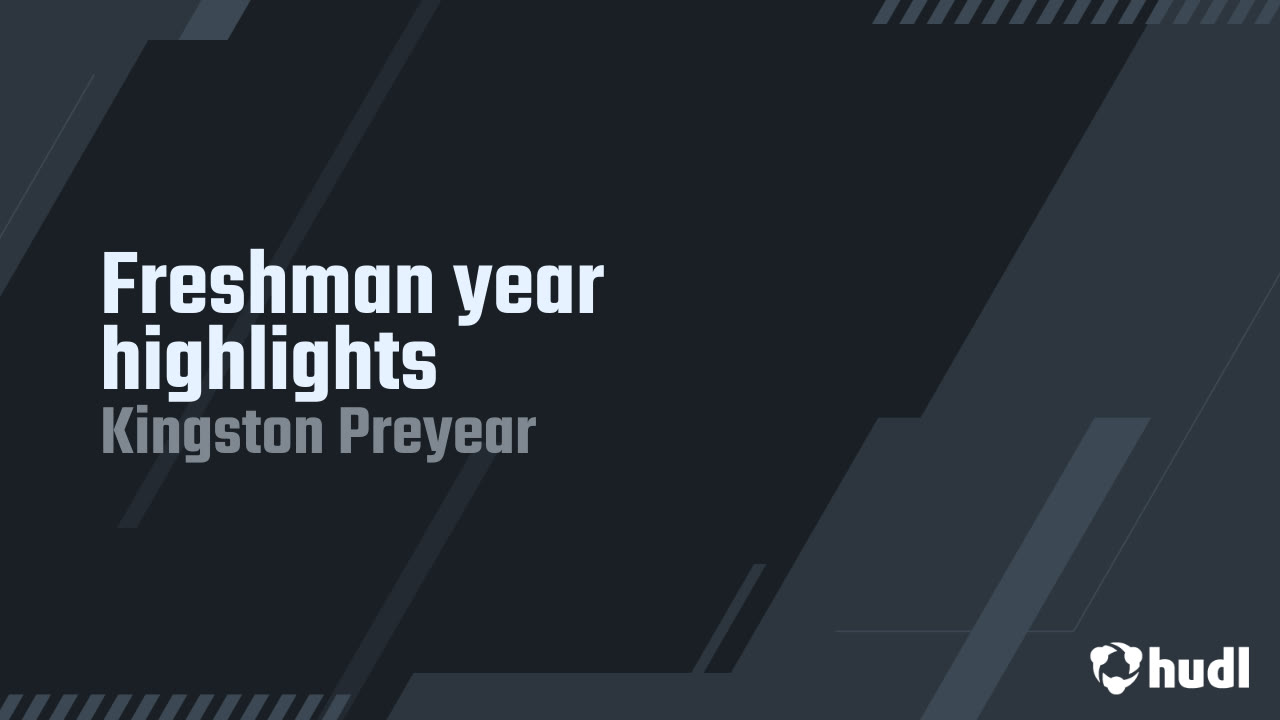 Kingston Preyear - 2024 Freshman Season Highlights
