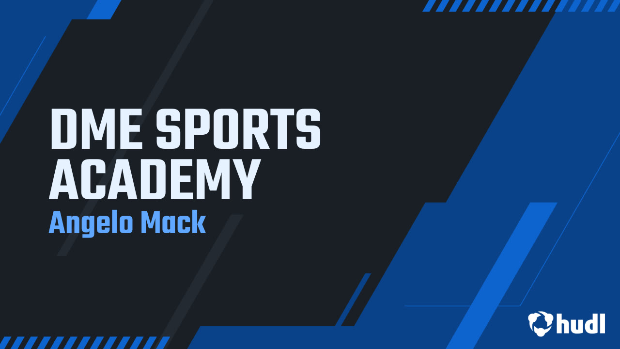 DME SPORTS ACADEMY - Angelo Mack highlights - Hudl