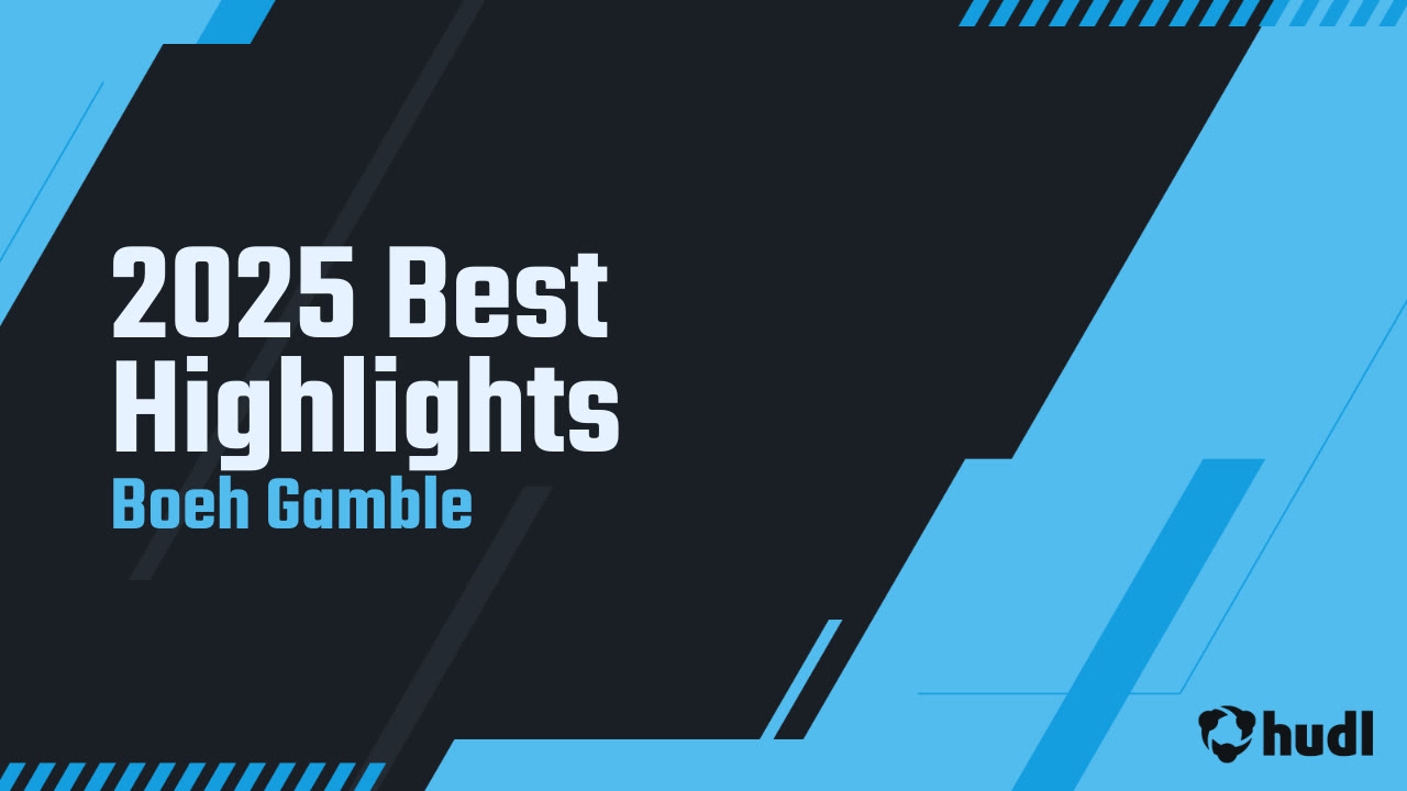 2025 Best Highlights - Boeh Gamble highlights - Hudl