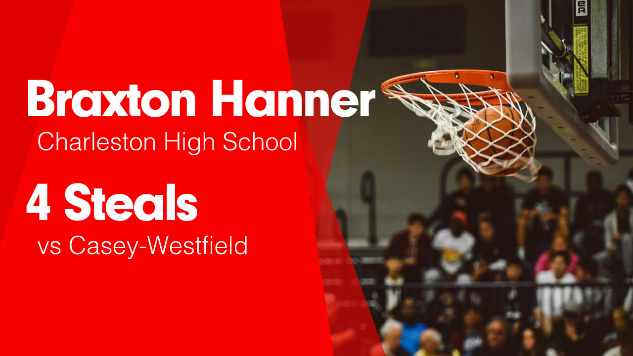 4 Steals vs Casey-Westfield - Braxton Hanner highlights - Hudl