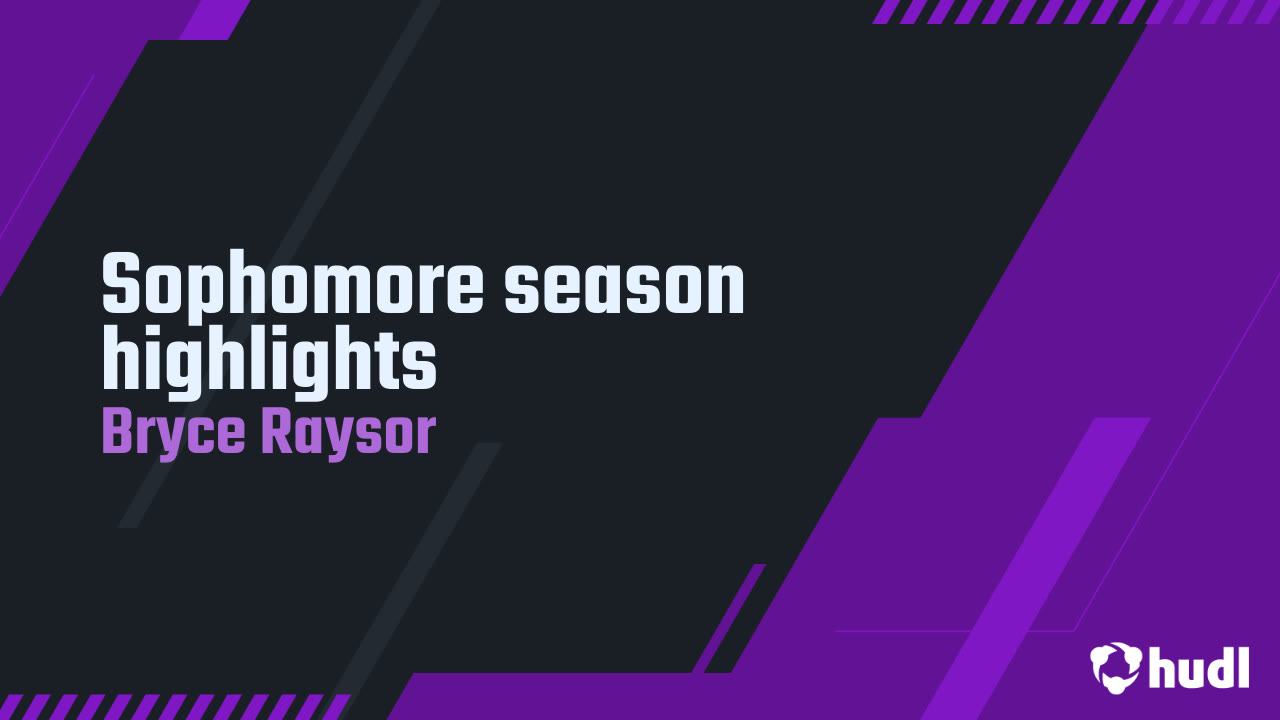 Sophomore season highlights - Bryce Raysor highlights - Hudl