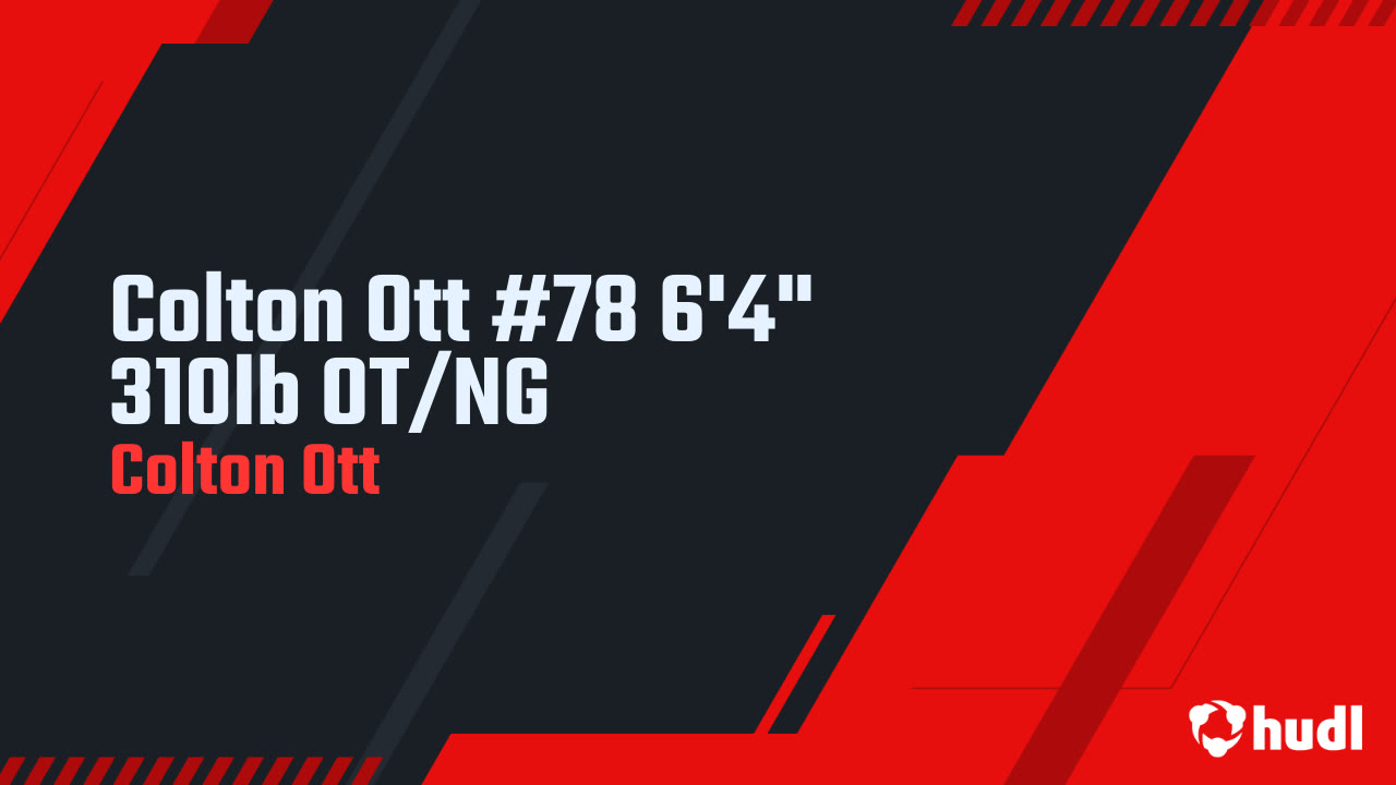 Colton Ott #78      6&#x27;4&quot; 310lb  OT/NG
