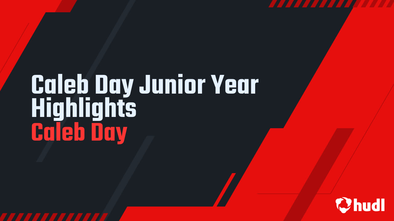 Caleb Day Junior Year Highlights - Caleb Day highlights - Hudl