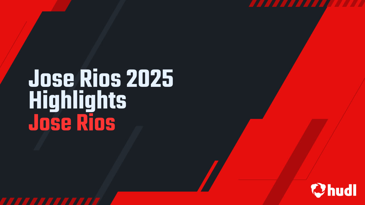 Jose Rios 2025 Highlights - Jose Rios highlights - Hudl