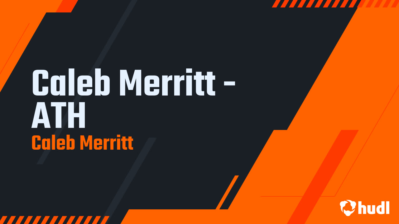 Caleb Merritt - ATH - Caleb Merritt highlights - Hudl